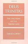 Deus Trinitas: The Doctrine of the Triune God by David Coffey (1999-09-09)