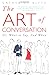 The Art of Conversation: How Talking Improves Lives by Catherine Blyth (3-Sep-2009) Paperback