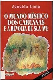 O mundo místico caruanas e a revolta de sua ave (Portuguese Edition)