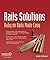 Rails Solutions: Ruby on Rails Made Easy by Justin Williams (2007-01-24)