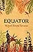 Equator by Miguel Sousa Tavares (7-Jul-2008) Hardcover by Miguel Sousa Tavares Equator by Miguel Sousa Tavares (7-Jul-2008) Hardcover by Miguel Sousa Tavares