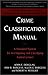 Crime Classification Manual: A Standard System for Investigating and Classifying Violent Crimes by John Douglas (1997-08-08)