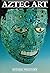 Aztec Art by Pasztory Ph.D, Dr. Esther (1998) Paperback
