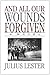 And All Our Wounds Forgiven by Lester, Julius (2002) Paperback