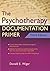 The Psychotherapy Documentation Primer by Donald E. Wiger (2011-12-27)