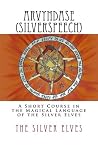 Arvyndase (Silverspeech) by The Silver Elves Arvyndase (Silverspeech) by The Silver Elves