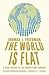 The World Is Flat: A Brief History of the Twenty-first Century