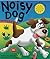 Noisy Dog (A Noisy Book)