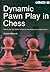 Dynamic Pawn Play in Chess Paperback August 1, 2001