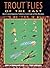 Trout Flies of the East: Best Contemporary Patterns from East of the Rocky Mountains by Jim Schollmeyer (1999-11-02)