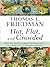 Hot, Flat, and Crowded: Why We Need a Green Revolution--And How It Can Renew America (Thorndike Core) by Thomas L. Friedman (2008-09-01)