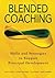 Blended Coaching: Skills and Strategies to Support Principal Development by Gary S. Bloom (Editor), Claire L. Castagna (Editor), Ellen R. Moir (Editor), (3-Aug-2005) Paperback