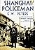 Shanghai Policeman Paperback January 1, 2012