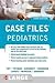 Case Files Pediatrics, (LANGE Case Files) 3th (third) Edition