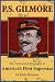 P. S. GILMORE - THE AUTHORIZED BIOGRAPHY OF AMERICA'S FIRST S... by Rusty Hammer