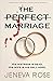 The Perfect Marriage by Jeneva Rose