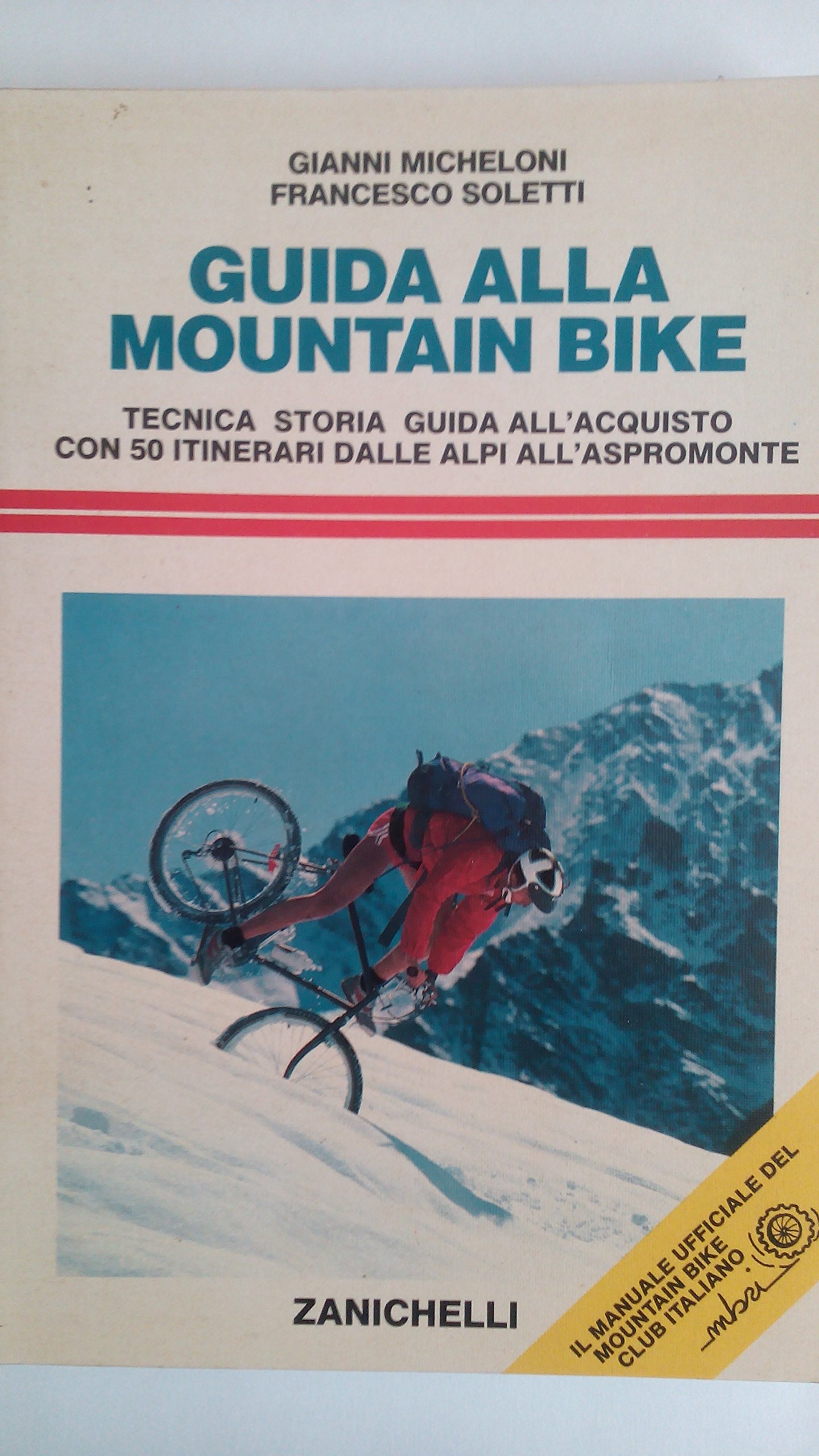 GUIDA ALLA MOUNTAIN BIKE. TECNICA STORIA (Paperback)