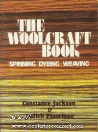 The Woolcraft Book: Spinning, Dyeing and Weaving (Paperback)