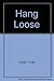 Hang Loose by Linda Cargill (1996-09-03)