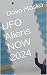 UFO Aliens NOW 2024