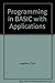 Programming in BASIC with Applications by Tom Logsdon (1984-12-03)