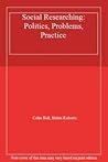 Social Researching: Politics, Problems, Practice