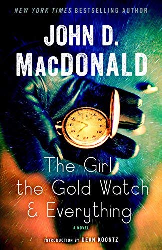 The Girl, the Gold Watch & Everything: A Novel by John D. MacDonald
