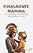 Finalmente Mamma by Elizabeth Caldwell