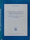 Virtualità e realtà delle istituzioni: Ermeneutica, diritto e politica in H. Arendt (Italian Edition)