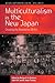 Multiculturalism in the New Japan: Crossing the Boundaries Within (Asian Anthropologies) (2010-08-15)