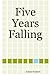 Five Years Falling