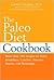 The Paleo Diet Cookbook: More than 150 recipes for Paleo Breakfasts, Lunches, Dinners, Snacks, and Beverages [Paperback]