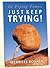 In Trying Times, Just Keep Trying! Paperback March 3, 2010