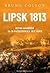 Lipsk 1813. Bitwa Narodów 16-19 pazdziernika 1813 roku by Bruno Colson