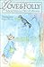 Love and Folly by Marie Ponsot Love and Folly by Marie Ponsot