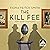 The Kill Fee