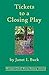 Tickets to a Closing Play by Buck, Janet I. (2003) Paperback