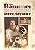 The Hammer by Dave; Fischler, Stan Schultz The Hammer by Dave; Fischler, Stan Schultz
