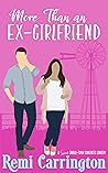 More Than an Ex-Girlfriend by Remi Carrington