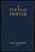 A Flying Fighter: An American Over the Lines in France