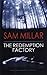 The Redemption Factory by Sam Millar (2005-07-01)