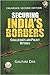Securing India'S Borders Ch...