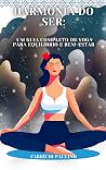 Harmonia do Ser:: Um Guia Completo de Yoga para Equilíbrio e Bem-Estar (Portuguese Edition) Harmonia do Ser:: Um Guia Completo de Yoga para Equilíbrio e Bem-Estar (Portuguese Edition)
