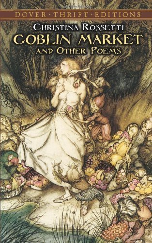 Goblin Market and Other Poems (Dover Thrift Editions) by Rossetti, Christina (2000) Paperback