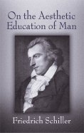 On Aesthetic Education of Man (04) by Schiller, Friedrich [Paperback (2004)]
