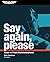 Say Again, Please: Guide to Radio Communications (ASA Training Manuals) (Second edition)