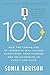 100 Plus: How the Coming Age of Longevity Will Change Everything, From Careers and Relationships to Family and Faith by Arrison, Sonia (2013) Paperback
