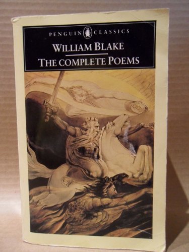 The Complete Poems : Penguin Classics Complete Poems of William Blake (English Poets Ser.)