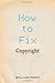 How to Fix Copyright by William Patry (2012-03-08)