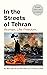 In the Streets of Tehran by Nila